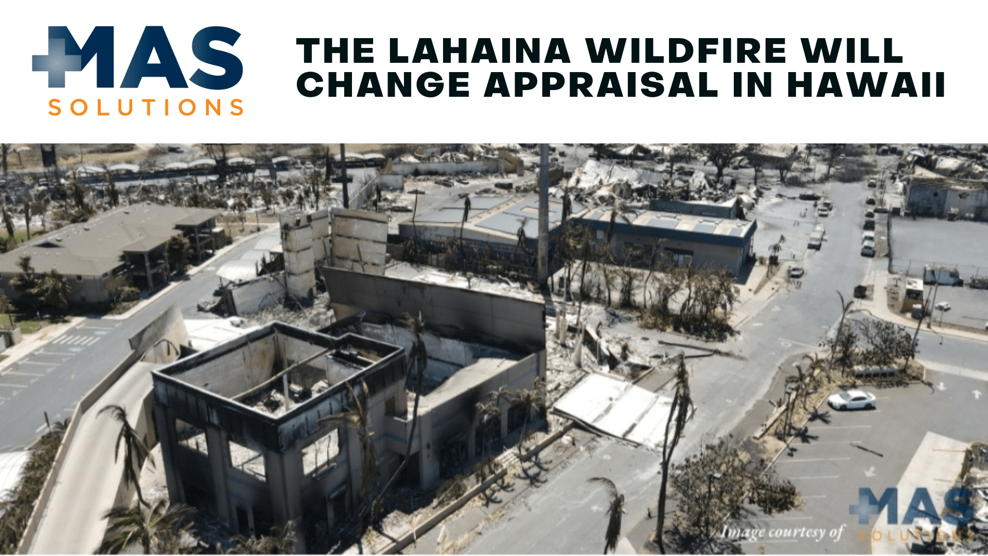 The Lahaina Wildfire Will Change Appraisal In Hawaii